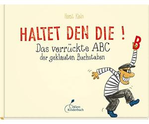 Horst Klein Haltet den Die: Das verrückte ABC der geklauten (Copertina rigida)