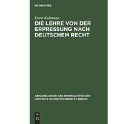Horst Kollmann Die Lehre von der Erpressung nach deutschem Re (Copertina rigida)