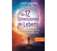 Horst Krohne Jü DIE 12 DIMENSIONEN DES LEBENS: Wie das Univer (Copertina rigida)