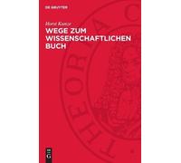 Horst Kunze Wege Zum Wissenschaftlichen Buch (Copertina rigida)