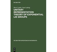 Horst Leptin Je Unitary Representation Theory of Exponential (Copertina rigida)