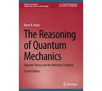 Horst R. Beyer The Reasoning of Quantum Mechanics (Copertina rigida)