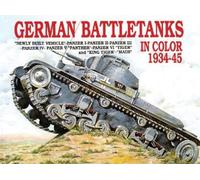 Horst Scheibert German Battle Tanks in Color (Tascabile)