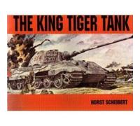 Horst Scheibert The King Tiger Vol.I (Tascabile)