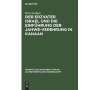 Horst Seebass Der Erzvater Israel Und Die Einführung Der Jahw (Copertina rigida)