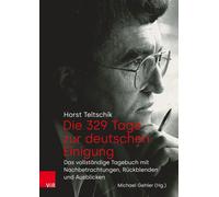 Horst Teltschik Die 329 Tage Zur Deutschen Einigung (Copertina rigida)