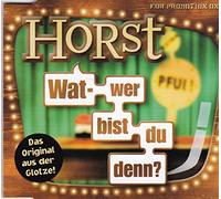 Horst - Wat-wer bist du denn?