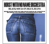 Horst With No Name Orches - Black Souls in Blue Jeans