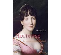 Hortense: De vergeten koningin van Holland
