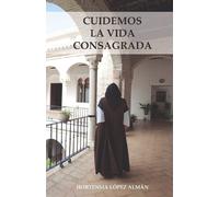 Hortensia López Almán Cuidemos la vida consagrada (Tascabile)