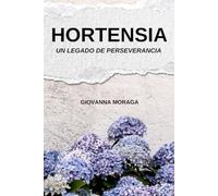 Hortensia: Un legado de perseverancia