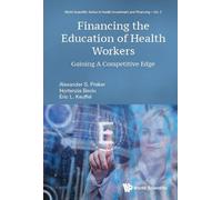 Hortenzia Beciu Alex Financing The Education Of Health Worker (Copertina rigida)