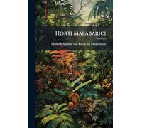 Horti Malabarici: De Herbis Et Diversis Illarum Speciebus...