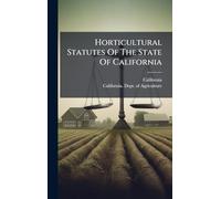 Horticultural Statutes Of The State Of California