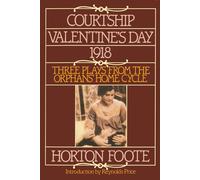 Horton Foote Courtship ; Valentine's Day ; 1918 (Tascabile)