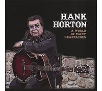 Horton, Hank - World Of Many Heartaches