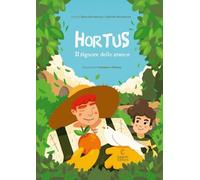 Hortus. Il signore delle arance. Ediz. a colori