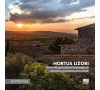 Hortus Lizori. Percorsi sulla rappresentazione del paesaggio e la