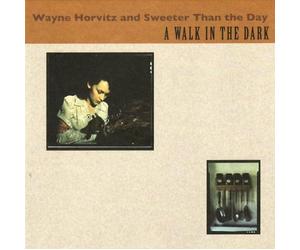 Horvitz, Wayne & Sweeter Than T - Walk in the Dark