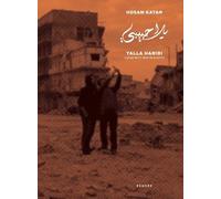 Hosam Katan Yalla Habibi: Living with War in Aleppo (Copertina rigida)