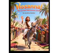 Hosanna! The Crowd Welcomes Jesus (Ages 3-7)