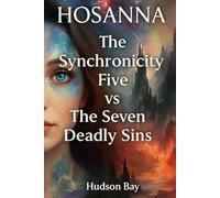 HOSANNA: The Synchronicity Five vs The Seven Deadly Sins: 5