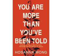 Hosanna Wong You Are More Than You've Been Told (Tascabile)