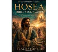 Hosea Bible Study Guide: A Complete Overview, Summary, breakdown, and Explanation of The Book of Hosea