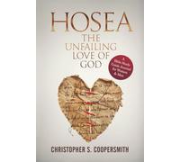Hosea The Unfailing Love of God: A Bible Study Guide Journal for Women & Men