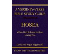 Hosea: When God Refused to Stop Loving You