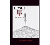 HOSHI 星 Il fu samurai: Ediz. illustrata