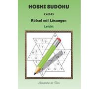 HOSHI SUDOKU LEICHT: 600 Rätsel mit Lösungen