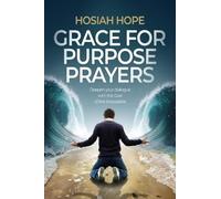 Hosiah Hope Grace for Purpose Prayers (Tascabile)