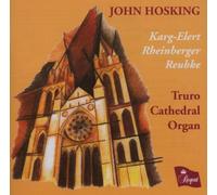 Hosking John - Karg-Elert/Rheinberger/Reubke