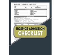 Hospice Admission Checklist: Record Patient Information During the Admission Process | Hospice Admission Assessment