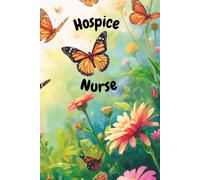 Hospice Nurse Notebook: A helpful tool for the bedside end of life caregiver