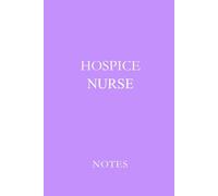 Hospice Nurse Notes Lavander: Essential Lined Journal for Hospice Nurses, Palliative Care Staff, and End-of-Life Care Professionals