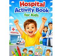 Hospital Activity Book for Kids: Fun Coloring Pages, Doctor Visit Activities & Medical Play for Toddlers Ages 3-6, 40 Coloring Pages