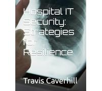 Hospital IT Security: Strategies for Resilience