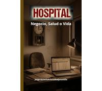 !HOSPITAL!: Negocio, Salud o Vida.