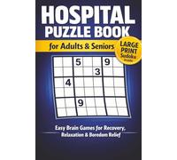 Hospital Puzzle Book for Adults & Seniors: Large Print Sudoku Easy Brain Games for Recovery, Relaxation & Boredom Relief During Long Hospital Stays