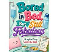Hospital Stay Activity Book: A Thoughtful Surgery Recovery Gift with Uplifting Puzzles and Relaxing Coloring Pages