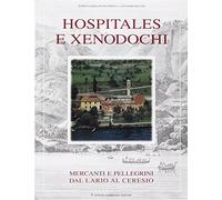 Hospitales e xenodochi. Mercanti e pellegrini dal Lario al Ceresio