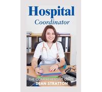 Hospitalist Coordinator - The Comprehensive Guide