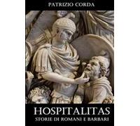 Hospitalitas. Storie di Romani e barbari. Nuova ediz.