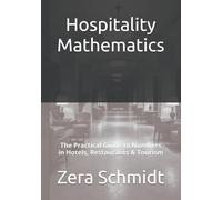 Hospitality Mathematics: The Practical Guide to Numbers in Hotels, Restaurants & Tourism