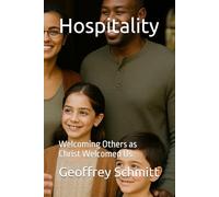 Hospitality: Welcoming Others as Christ Welcomed Us