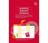 Hospizbewegung Hospiz macht Schule: Ein Kurs-Curriculum zur Vorbere (Tascabile)