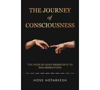 Hoss Notarkesh The Journey of Consciousness (Tascabile)