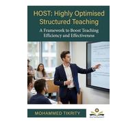HOST: HIGHLY OPTIMISED STRUCTURED TEACHING: A Framework to Boost Teaching Efficiency and Effectiveness